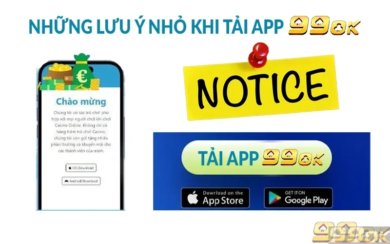 Cách tải app 99ok trải nghiệm cực đã trên điện thoại Những lưu ý nhỏ khi tải app 99OK