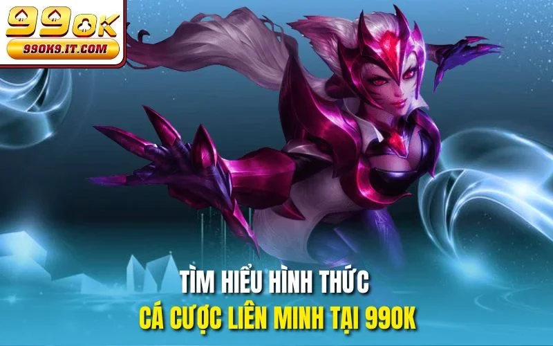 Cá Cược Liên Minh Tại 99OK – Thử Thách Với Cơ Hội Thắng Lớn Tìm hiểu hình thức Cá cược Liên Minh tại 99OK
