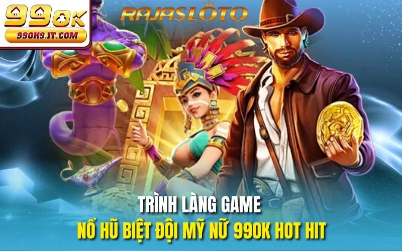 Nổ Hũ Biệt Đội Mỹ Nữ 99OK – Vui Hết Nấc, Thưởng Hấp Dẫn Trình làng game Nổ hũ Biệt Đội Mỹ Nữ 99OK hot hit